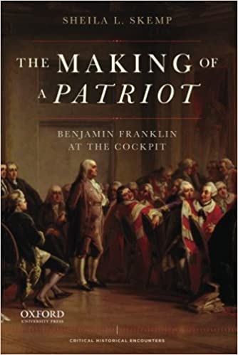 The Making of a Patriot: Benjamin Franklin at the Cockpit